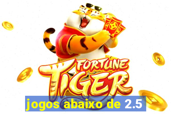 jogos abaixo de 2.5